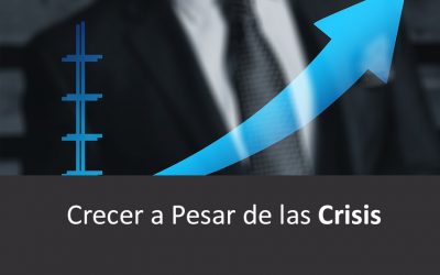 Crecer a Pesar de las Crisis